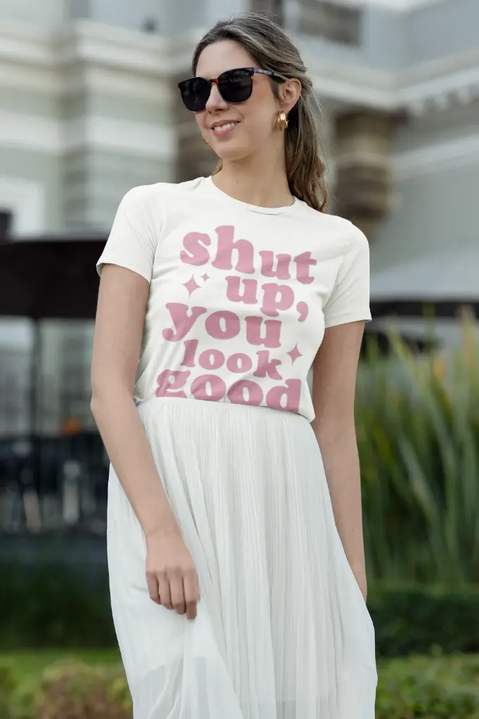 Women's black shut up you look good graphic printed  tshirt (White, S)
